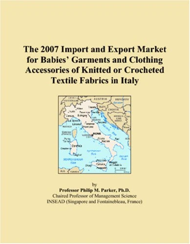 The 2007 Import and Export Market for Babies Garments and Clothing Accessories of Knitted or Crocheted Textile Fabrics in Italy