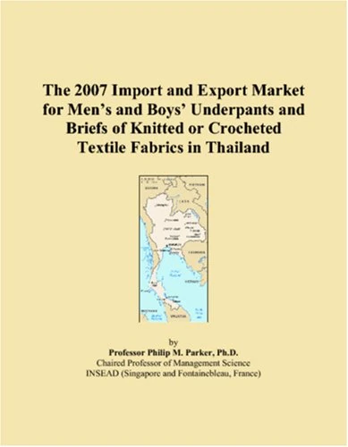 The 2007 Import and Export Market for Mens and Boys Underpants and Briefs of Knitted or Crocheted Textile Fabrics in Thailand
