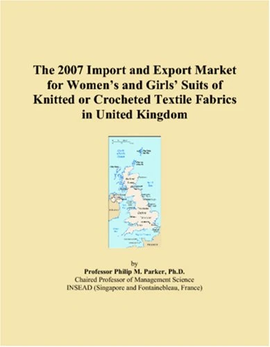 The 2007 Import and Export Market for Women�s and Girls� Suits of Knitted or Crocheted Textile Fabrics in United Kingdom
