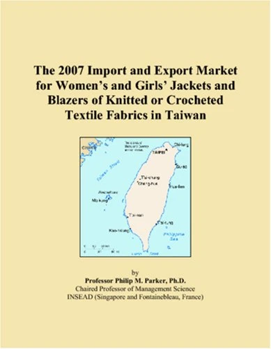 The 2007 Import and Export Market for Womens and Girls Jackets and Blazers of Knitted or Crocheted Textile Fabrics in Taiwan