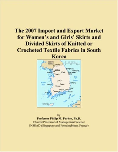 The 2007 Import and Export Market for Women�s and Girls� Skirts and Divided Skirts of Knitted or Crocheted Textile Fabrics in South Korea