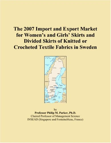 The 2007 Import and Export Market for Women�s and Girls� Skirts and Divided Skirts of Knitted or Crocheted Textile Fabrics in Sweden