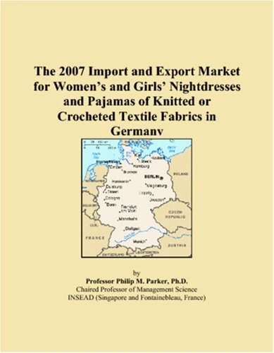 The 2007 Import and Export Market for Womens and Girls Nightdresses and Pajamas of Knitted or Crocheted Textile Fabrics in Germany