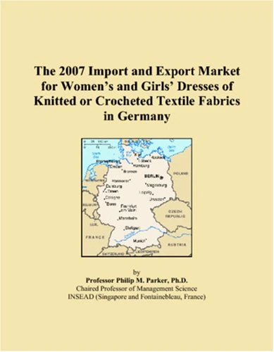 The 2007 Import and Export Market for Women�s and Girls� Dresses of Knitted or Crocheted Textile Fabrics in Germany