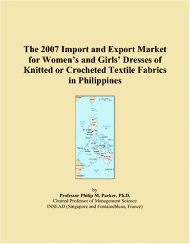 The 2007 Import and Export Market for Womens and Girls Dresses of Knitted or Crocheted Textile Fabrics in Philippines