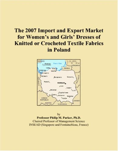 The 2007 Import and Export Market for Womens and Girls Dresses of Knitted or Crocheted Textile Fabrics in Poland