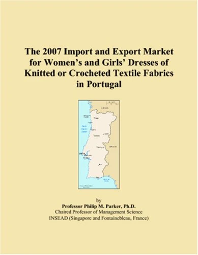 The 2007 Import and Export Market for Womens and Girls Dresses of Knitted or Crocheted Textile Fabrics in Portugal