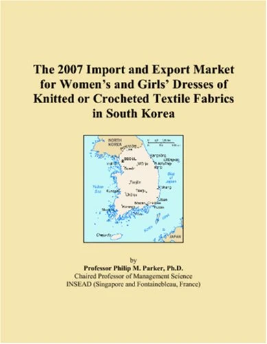 The 2007 Import and Export Market for Womens and Girls Dresses of Knitted or Crocheted Textile Fabrics in South Korea
