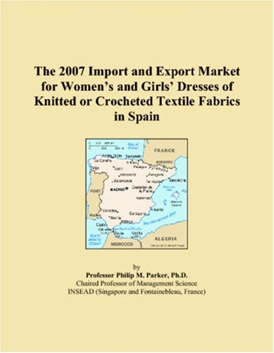 The 2007 Import and Export Market for Womens and Girls Dresses of Knitted or Crocheted Textile Fabrics in Spain