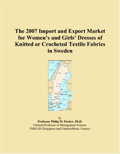 The 2007 Import and Export Market for Women�s and Girls� Dresses of Knitted or Crocheted Textile Fabrics in Sweden
