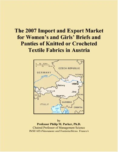 The 2007 Import and Export Market for Women�s and Girls� Briefs and Panties of Knitted or Crocheted Textile Fabrics in Austria
