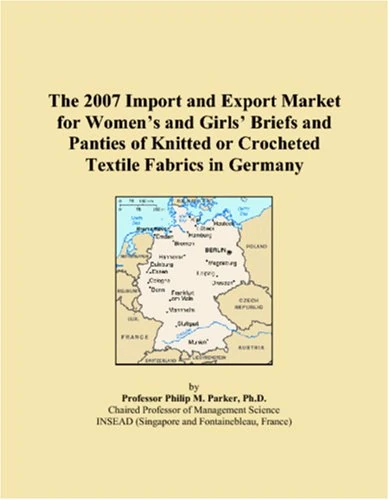 The 2007 Import and Export Market for Womens and Girls Briefs and Panties of Knitted or Crocheted Textile Fabrics in Germany