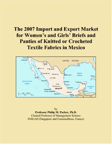 The 2007 Import and Export Market for Womens and Girls Briefs and Panties of Knitted or Crocheted Textile Fabrics in Mexico