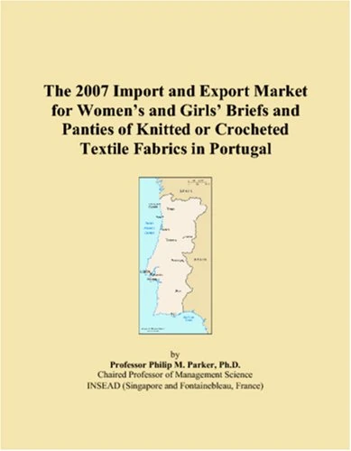 The 2007 Import and Export Market for Womens and Girls Briefs and Panties of Knitted or Crocheted Textile Fabrics in Portugal
