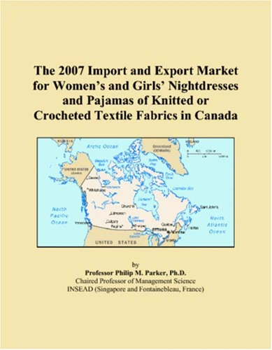 The 2007 Import and Export Market for Womens and Girls Nightdresses and Pajamas of Knitted or Crocheted Textile Fabrics in Canada