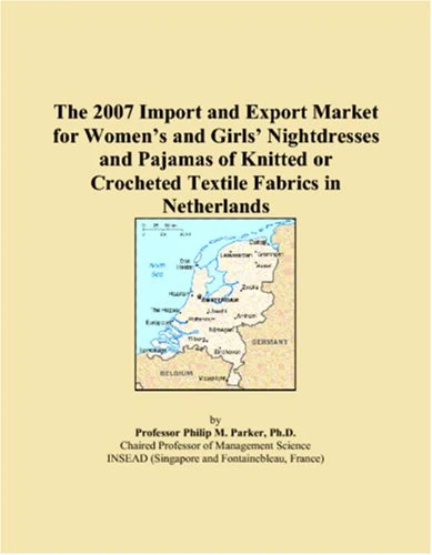 The 2007 Import and Export Market for Womens and Girls Nightdresses and Pajamas of Knitted or Crocheted Textile Fabrics in Netherlands