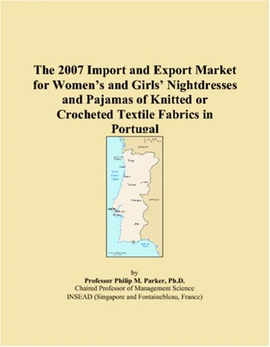 The 2007 Import and Export Market for Women�s and Girls� Nightdresses and Pajamas of Knitted or Crocheted Textile Fabrics in Portugal