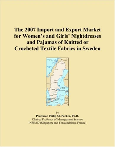 The 2007 Import and Export Market for Womens and Girls Nightdresses and Pajamas of Knitted or Crocheted Textile Fabrics in Sweden