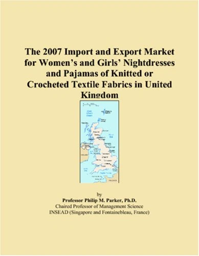 The 2007 Import and Export Market for Womens and Girls Nightdresses and Pajamas of Knitted or Crocheted Textile Fabrics in United Kingdom