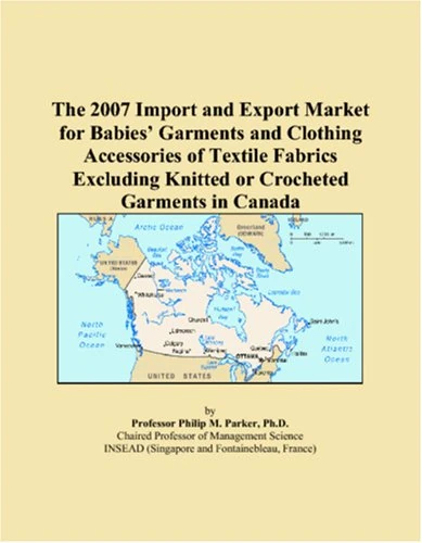 The 2007 Import and Export Market for Babies� Garments and Clothing Accessories of Textile Fabrics Excluding Knitted or Crocheted Garments in Canada