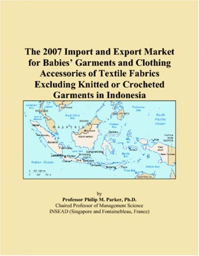 The 2007 Import and Export Market for Babies Garments and Clothing Accessories of Textile Fabrics Excluding Knitted or Crocheted Garments in Indonesia