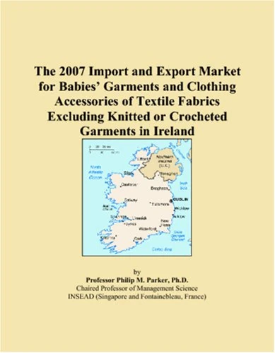 The 2007 Import and Export Market for Babies Garments and Clothing Accessories of Textile Fabrics Excluding Knitted or Crocheted Garments in Ireland