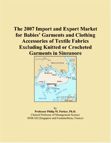 The 2007 Import and Export Market for Babies Garments and Clothing Accessories of Textile Fabrics Excluding Knitted or Crocheted Garments in Singapore