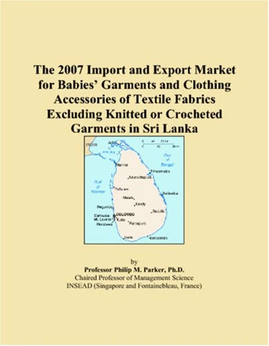 The 2007 Import and Export Market for Babies Garments and Clothing Accessories of Textile Fabrics Excluding Knitted or Crocheted Garments in Sri Lanka