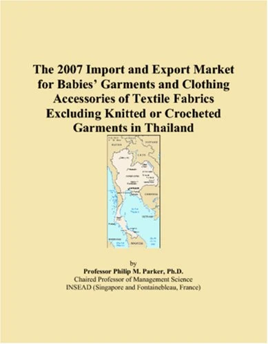 The 2007 Import and Export Market for Babies Garments and Clothing Accessories of Textile Fabrics Excluding Knitted or Crocheted Garments in Thailand