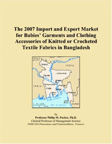 The 2007 Import and Export Market for Babies Garments and Clothing Accessories of Knitted or Crocheted Textile Fabrics in Bangladesh