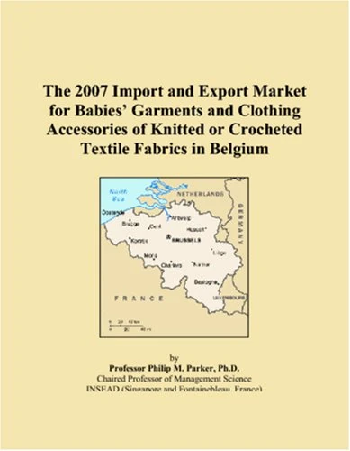 The 2007 Import and Export Market for Babies� Garments and Clothing Accessories of Knitted or Crocheted Textile Fabrics in Belgium
