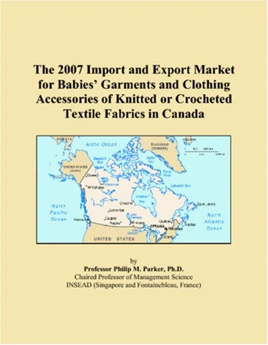 The 2007 Import and Export Market for Babies Garments and Clothing Accessories of Knitted or Crocheted Textile Fabrics in Canada