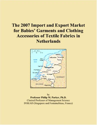 The 2007 Import and Export Market for Babies Garments and Clothing Accessories of Textile Fabrics in Netherlands