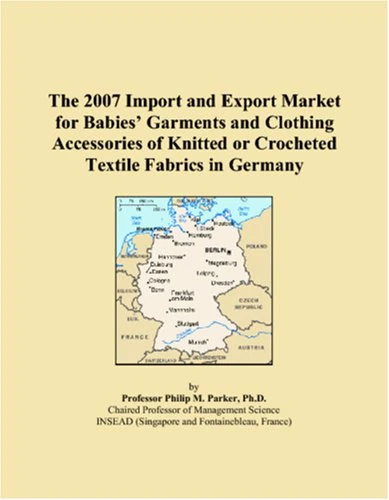 The 2007 Import and Export Market for Babies� Garments and Clothing Accessories of Knitted or Crocheted Textile Fabrics in Germany