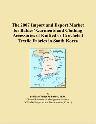 The 2007 Import and Export Market for Babies Garments and Clothing Accessories of Knitted or Crocheted Textile Fabrics in South Korea