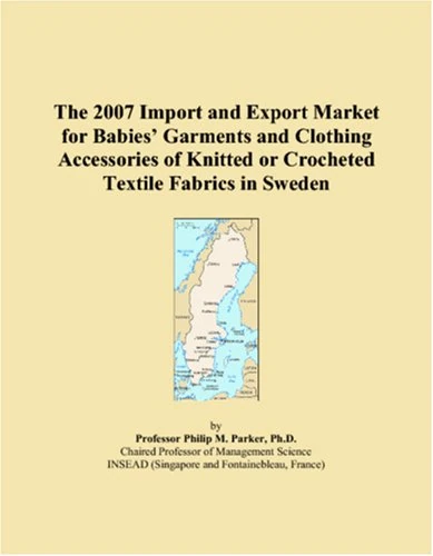 The 2007 Import and Export Market for Babies Garments and Clothing Accessories of Knitted or Crocheted Textile Fabrics in Sweden