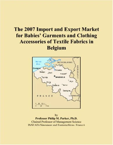 The 2007 Import and Export Market for Babies Garments and Clothing Accessories of Textile Fabrics in Belgium