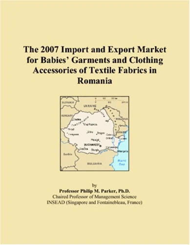 The 2007 Import and Export Market for Babies Garments and Clothing Accessories of Textile Fabrics in Romania
