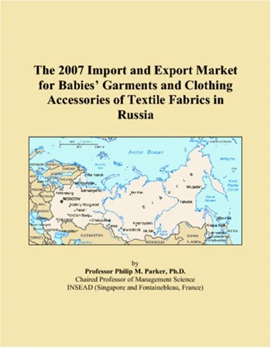 The 2007 Import and Export Market for Babies Garments and Clothing Accessories of Textile Fabrics in Russia