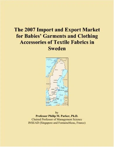 The 2007 Import and Export Market for Babies Garments and Clothing Accessories of Textile Fabrics in Sweden