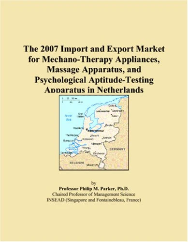 The 2007 Import and Export Market for Mechano-Therapy Appliances, Massage Apparatus, and Psychological Aptitude-Testing Apparatus in Netherlands