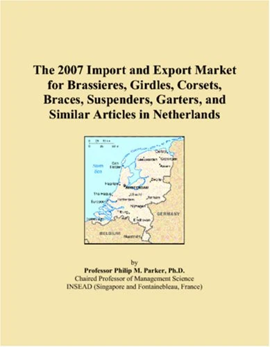 The 2007 Import and Export Market for Brassieres, Girdles, Corsets, Braces, Suspenders, Garters, and Similar Articles in Netherlands