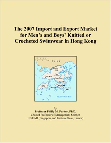The 2007 Import and Export Market for Mens and Boys Knitted or Crocheted Swimwear in Hong Kong
