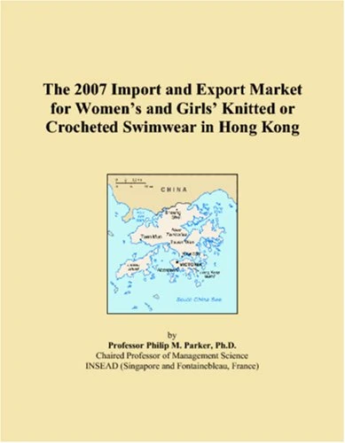The 2007 Import and Export Market for Womens and Girls Knitted or Crocheted Swimwear in Hong Kong