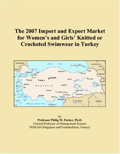 The 2007 Import and Export Market for Women�s and Girls� Knitted or Crocheted Swimwear in Turkey