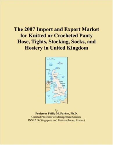 The 2007 Import and Export Market for Knitted or Crocheted Panty Hose, Tights, Stocking, Socks, and Hosiery in United Kingdom