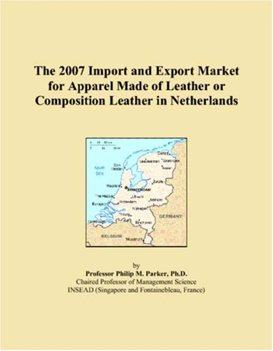 The 2007 Import and Export Market for Apparel Made of Leather or Composition Leather in Netherlands