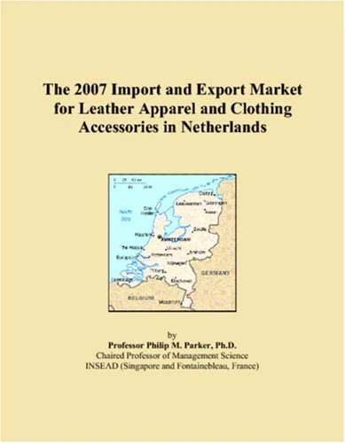 The 2007 Import and Export Market for Leather Apparel and Clothing Accessories in Netherlands