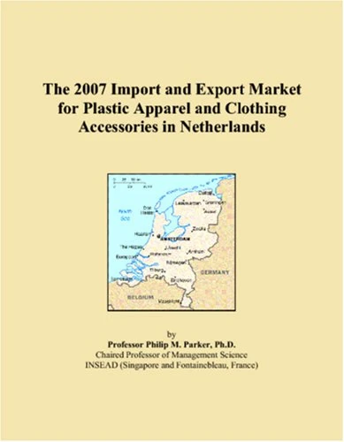 The 2007 Import and Export Market for Plastic Apparel and Clothing Accessories in Netherlands