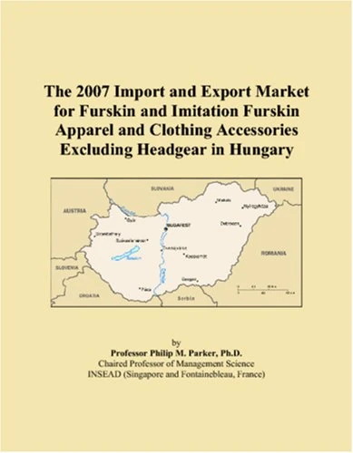 The 2007 Import and Export Market for Furskin and Imitation Furskin Apparel and Clothing Accessories Excluding Headgear in Hungary